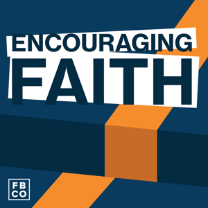 Encouraging Faith Podcast