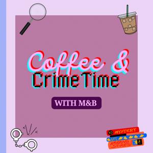 Coffee and Crime Time
