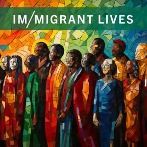 Im/migrant Lives