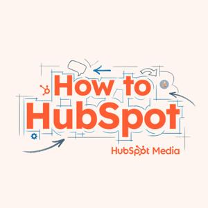 How to HubSpot: Tutorials for Marketing, Sales, Service and CRM Professionals