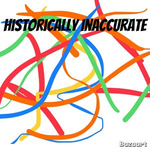 Historically inaccurate