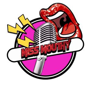 Miss Mouthy Podcast