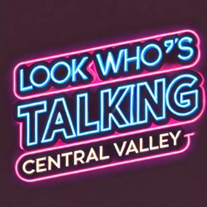 Look Who's Talking Central Valley