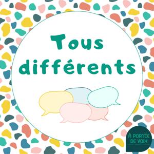 Tous différents ! - Le podcast A Portée De Voix