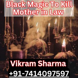 +91–7414097597 How To Kill Mother In Law By Black Magic