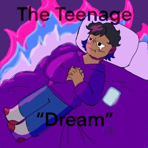The Teenage “Dream”
