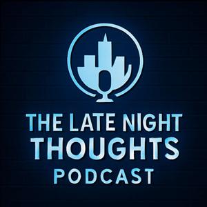 The Late Night Thoughts Podcast