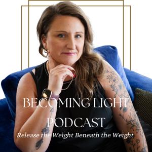 Becoming Light - Podcast