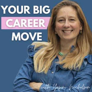 Your Big Career Move with Yesim Nicholson