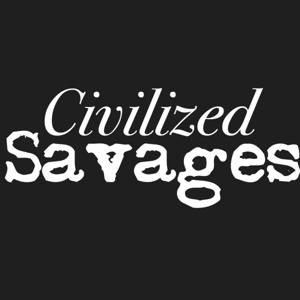 Civilized Savages