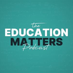 Education Matters Podcast