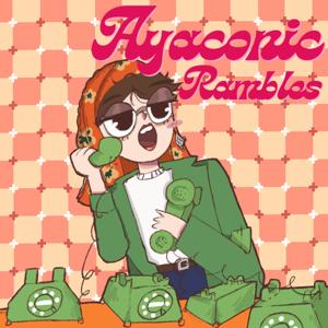 Ayaconic Rambles