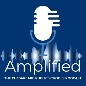 Amplified: The Chesapeake Public Schools Podcast