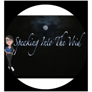 Speaking Into The Void Podcast