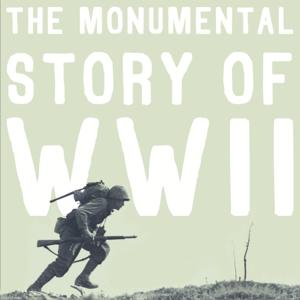 The Monumental Story of World War II