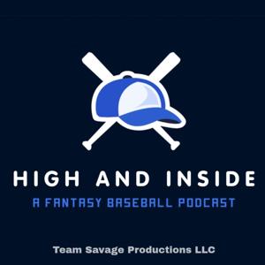 High and Inside: A Fantasy Baseball Podcast