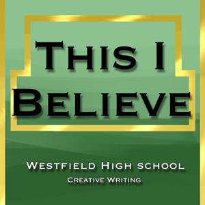 This I Believe Westfield High School