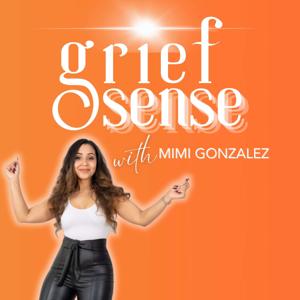 griefsense with Mimi Gonzalez