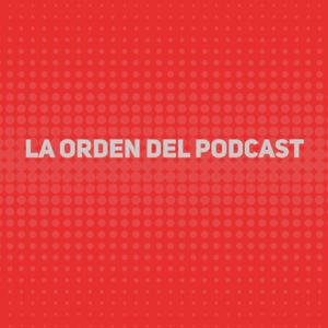 La Orden Del Podcast