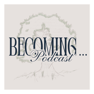 Becoming…