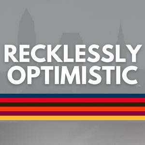 Recklessly Optimistic