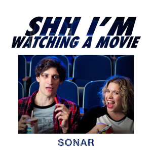 Shh I'm Watching a Movie by The Sonar Network