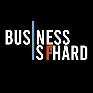 Business is F'n Hard
