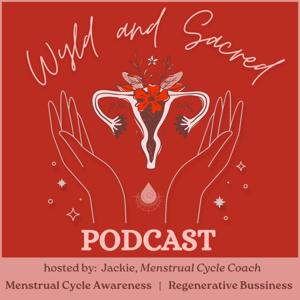 Wyld and Sacred Podcast