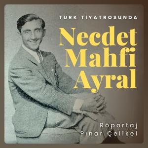 Türk Tiyatrosunda Necdet Mahfi Ayral