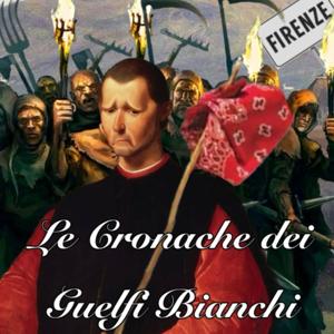 LE CRONACHE DEI GUELFI BIANCHI