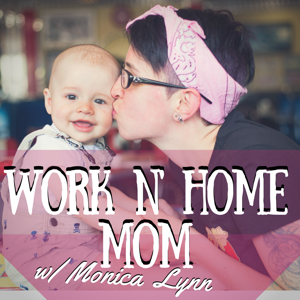 Work n' Home Mom Podcast