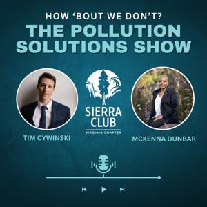 How 'Bout We Don't? The Pollution Solutions Show