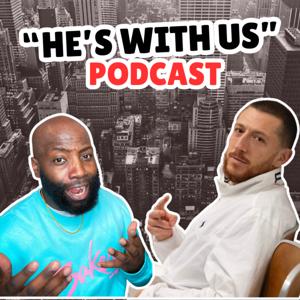 "He's With Us" Podcast