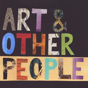 Art & Other People