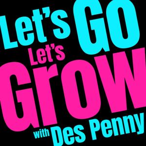 Let's Go - Let's Grow with Des Penny
