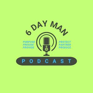 6 Day Man Podcast