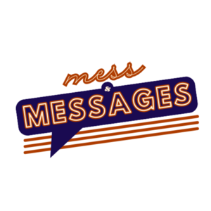 Mess and Messages