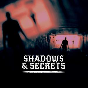 Shadows & Secrets