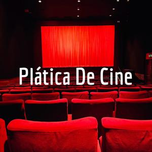 Plática De Cine