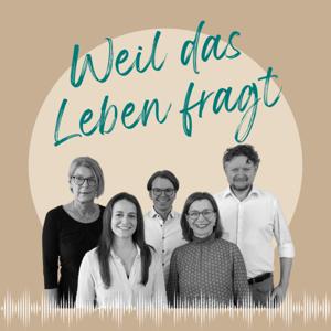 Weil das Leben fragt