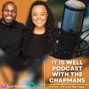 It is Well Podcast W/ The Chapmans
