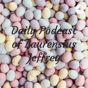 Daily Podcast of Laurensius Jeffrey