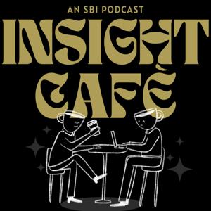 The Insight Café: An SBI Podcast