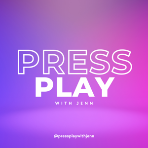Press Play with Jenn