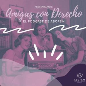 Amigas con derecho - El podcast de Abofem