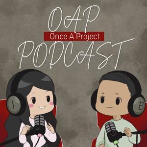 Once a Project Podcast (OAP)