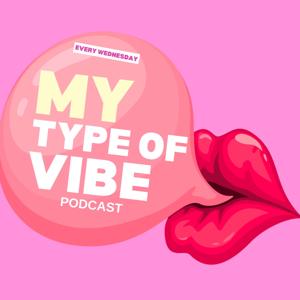My Type of Vibe Podcast