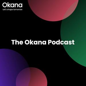 The Okana Podcast