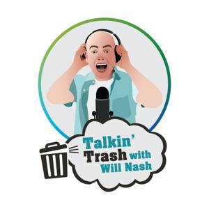Talkin' Trash with Will Nash