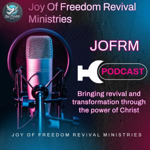 Joy of Freedom Revival Ministry podcast